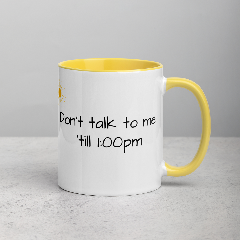 Don't Talk To Me 'Till 1:00 Pm - Mug