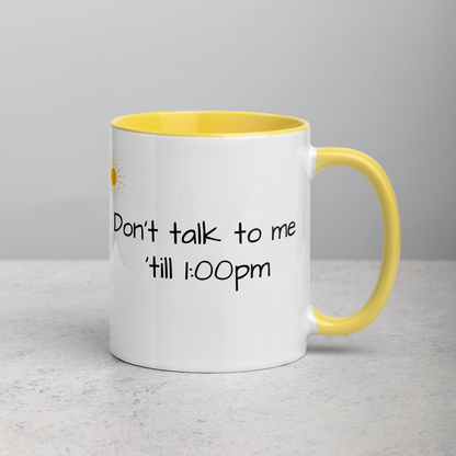 Don't Talk To Me 'Till 1:00 Pm - Mug
